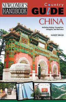 Paperback Newcomer's Handbook Country Guide: China: Including Beijing, Guangzhou, Shanghai, and Shenzhen Book