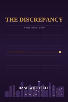 The Discrepancy: A Sara Vance Thriller, Book 1 (The Ledger Files)