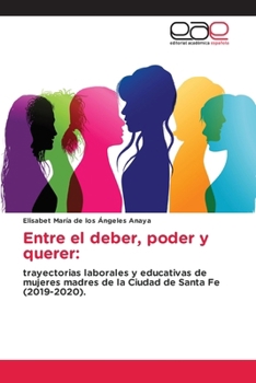 Paperback Entre el deber, poder y querer [Spanish] Book