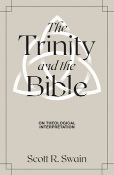Hardcover The Trinity & the Bible: On Theological Interpretation Book