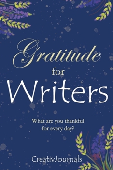 Paperback Gratitude for Writers: Five Minute Daily Journal Notebook for writers positivity mindfulness creativity for authors Book