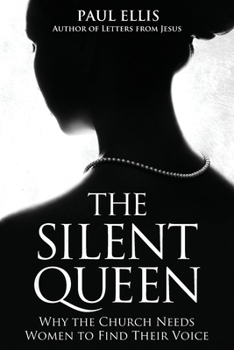 Paperback The Silent Queen: Why the Church Needs Women to Find their Voice Book