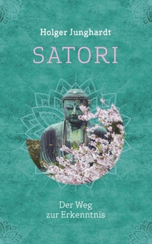 Paperback Satori: Der Weg zur Erkenntnis [German] Book