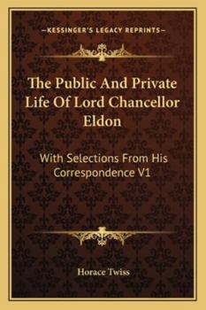 Paperback The Public And Private Life Of Lord Chancellor Eldon: With Selections From His Correspondence V1 Book