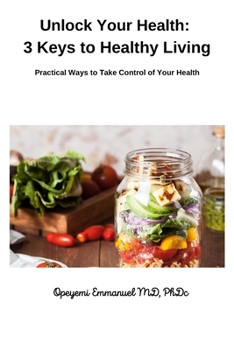 Paperback Unlock Your Health: 3 Keys to Healthy Living Book