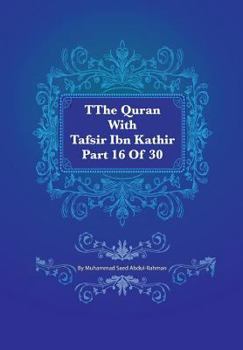 Paperback The Quran With Tafsir Ibn Kathir Part 16 of 30: Al Kahf 075 To Ta Ha 135 Book