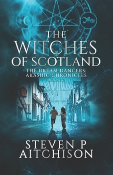 Paperback The Witches of Scotland: The Dream Dancers: Akashic Chronicles Book 6 Book