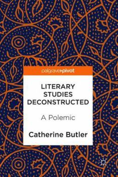 Hardcover Literary Studies Deconstructed: A Polemic Book