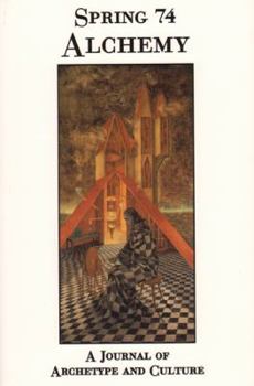 Paperback Spring 74 Alchemy: A Journal of Archetype and Culture Book