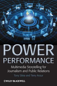 Paperback Power Performance: Multimedia Storytelling for Journalism and Public Relations Book