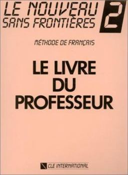 Paperback Le Nouveau Sans Frontieres 2 Methode de Francais le Livre Du Professeur [French] Book
