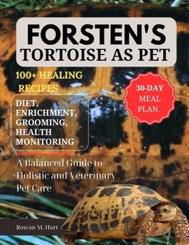 Paperback Forsten's Tortoise as Pet: A Balanced Guide to Holistic and Veterinary Pet Care Book