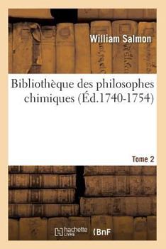 Paperback Bibliothèque Des Philosophes Chimiques. Tome 2 (Éd.1740-1754) [French] Book