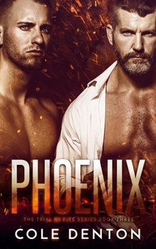 Phoenix: The Trial by Fire Series Book Three - Book #3 of the Trial by Fire