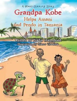 Paperback Grandpa Kobe Helps Amani and Pendo in Tanzania: A Heart-Stirring Story Book