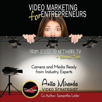 Paperback Video Marketing for Entrepreneurs: From Selfie to Network TV + Bonus Tips (color version) Book