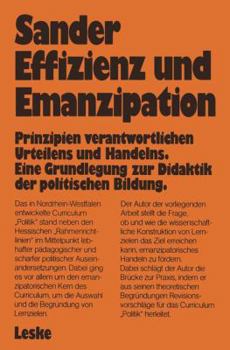 Paperback Effizienz Und Emanzipation: Prinzipien Verantwortlichen Urteilens Und Handelns. Eine Grundlegung Zur Didaktik Der Politischen Bildung [German] Book