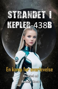 Paperback Strandet I Kepler-438b: En kamp for overlevelse [Danish] Book