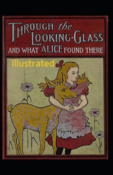 Paperback Through the Looking Glass (And What Alice Found There) Illustrated Book