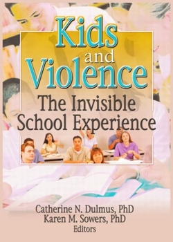 Hardcover Kids and Violence: The Invisible School Experience Book