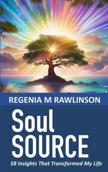 Paperback Soul Source: 58 Insights That Transformed My Life Book