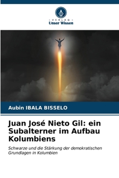 Paperback Juan José Nieto Gil: ein Subalterner im Aufbau Kolumbiens [German] Book