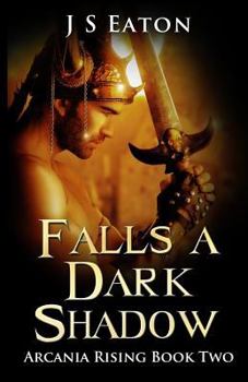 Falls a Dark Shadow Arcania Rising Book Two