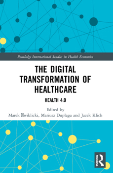 The Digital Transformation of Healthcare: Health 4.0