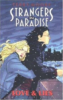 Strangers in Paradise, Fullsize Paperback Volume 18: Love & Lies - Book #18 of the Strangers in Paradise Trade Paperbacks