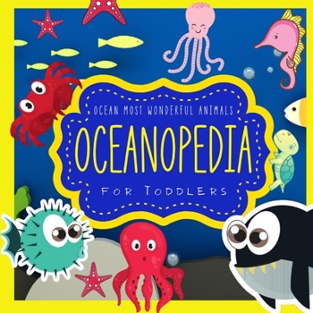 Paperback Oceanopedia: BIG Book with Ocean Animals to Learn for Toddlers Educational Books Cute Gifts for Baby Book