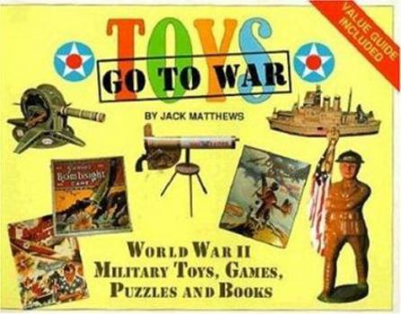 Paperback Toys Go to War: World War II Military Toys, Games, Puzzles and Books Book