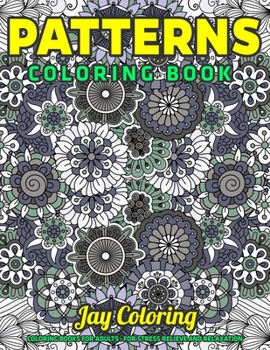 Paperback Patterns Coloring Book: Coloring Books for Adults: For Stress Relieve and Relaxation: (Vol.1) Book