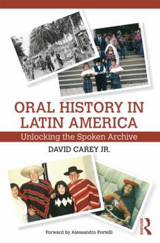 Paperback Oral History in Latin America: Unlocking the Spoken Archive Book