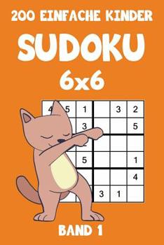 Paperback 200 Einfache Kinder Sudoku 6x6 Band 1: Sudoku Puzzle Rätselheft mit Lösung, 2 Rästel pro Seite [German] Book