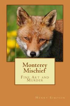 Paperback Monterey Mischief: Fine Art and Murder Book