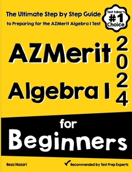 Paperback AzMerit Algebra I for Beginners: The Ultimate Step by Step Guide to Acing AzMerit Algebra I Book