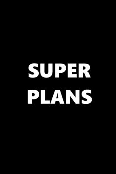 Paperback 2020 Weekly Planner Funny Humorous Super Plans 134 Pages: 2020 Planners Calendars Organizers Datebooks Appointment Books Agendas Book