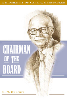 Hardcover Chairman of the Board: A Biography of Carl A. Gerstacker Book