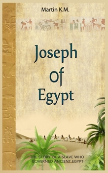 Paperback Joseph Of Egypt: The Story Of A Slave Who Governed Ancient Egypt Book