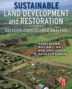 Paperback Sustainable Land Development and Restoration: Decision Consequence Analysis Book