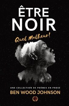 Paperback Être Noir: Quel Malheur [French] Book