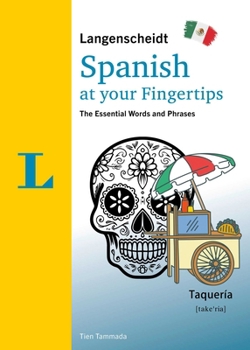 Paperback Langenscheidt Spanish at Your Fingertips: The Essential Words and Phrases Book