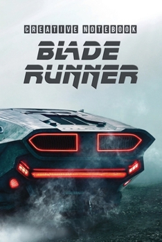 BLADE RUNNER : Creative Notebook: Organize Notes, Ideas, Follow Up, Project Management, 6" x 9" (15.24 x 22.86 cm) - 110 Pages - Durable Soft Cover - Line