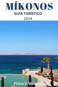 MÍKONOS GUÍA TURÍSTICO 2024 (Spanish Edition)