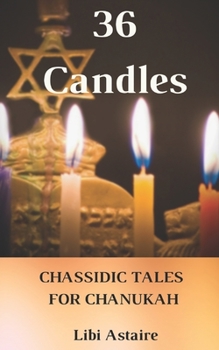 Paperback 36 Candles: Chassidic Tales for Chanukah Book