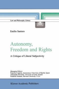 Paperback Autonomy, Freedom and Rights: A Critique of Liberal Subjectivity Book