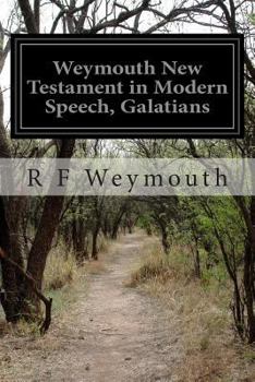 Paperback Weymouth New Testament in Modern Speech, Galatians Book