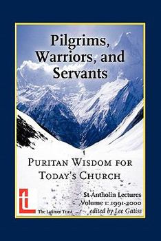 Paperback Pilgrims, Warriors, and Servants: Puritan Wisdom for Today's Church Book