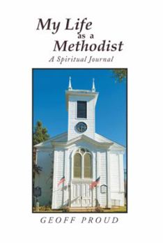 Paperback My Life as a Methodist: A Spiritual Journal Book