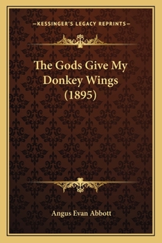 Paperback The Gods Give My Donkey Wings (1895) Book